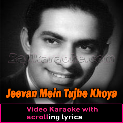 Jeevan Mein Tujhe Khoya - Video Karaoke Lyrics