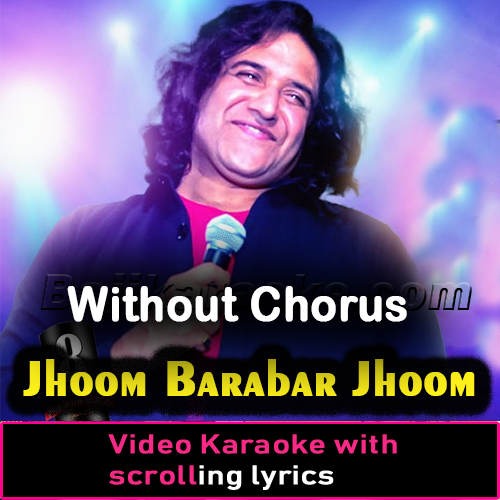 Jhoom Barabar Jhoom Sharabi - Without Chorus - Video Karaoke Lyrics