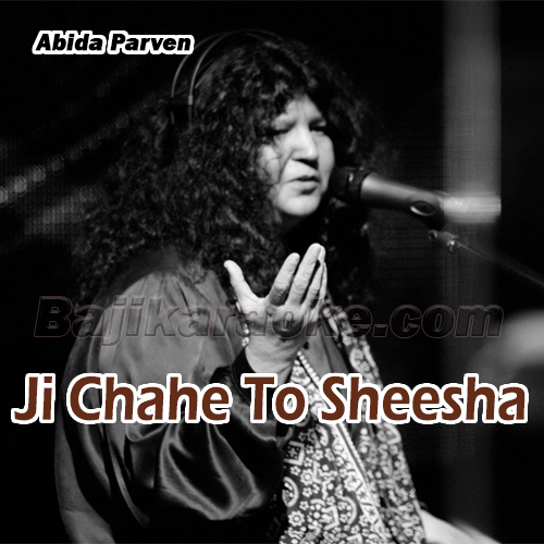 Ji Chahe To Sheesha Ban Ja - Karaoke mp3