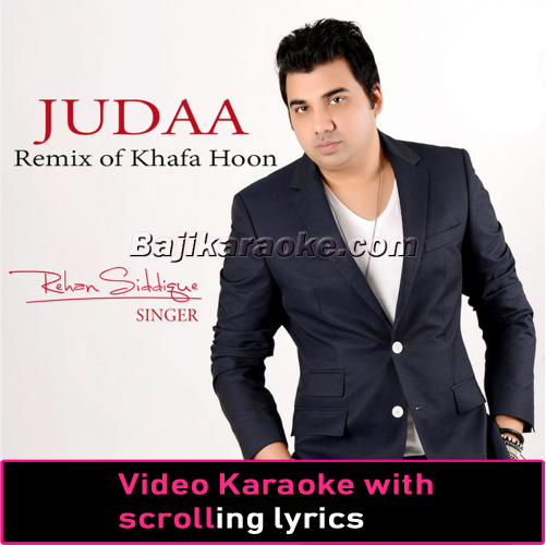 Judaa - Remix of Khafa Hoon - Video Karaoke Lyrics