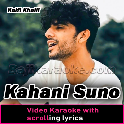 Kahani Suno - Video Karaoke Lyrics