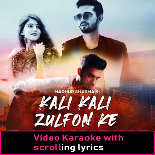 Kali Kali Zulfon ke - Video Karaoke Lyrics