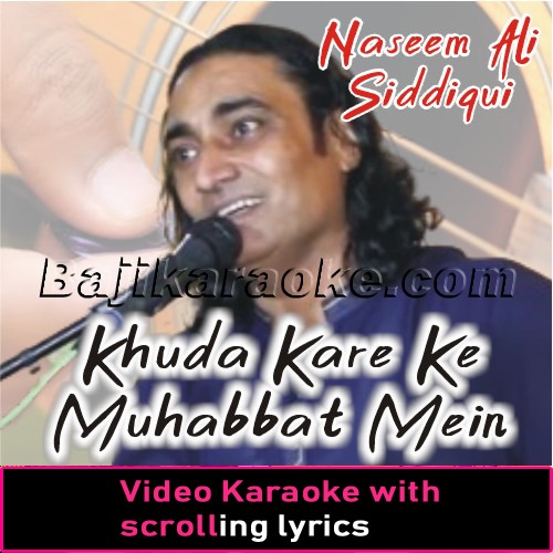 Khuda Kare Ke Mohabbat Mein - Live - Video Karaoke Lyrics