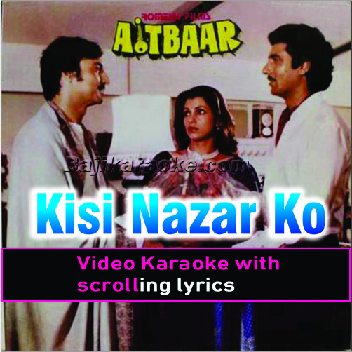 Kisi Nazar Ko Tera Intezar - Video Karaoke Lyrics