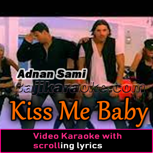 Kiss Me Baby - Without Chorus - Video Karaoke Lyrics