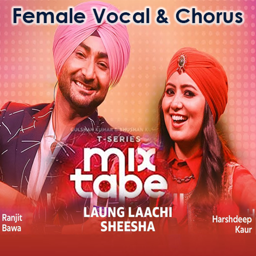 Laung Lachi & Sheesha - With Female Vocal & Chorus - Mashup - Karaoke Mp3