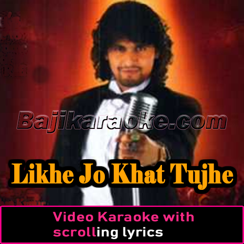 Likhe Jo Khat Tujhe - Video Karaoke Lyrics