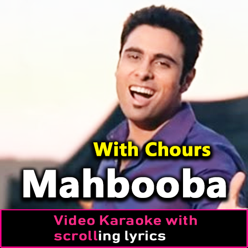 Mahbooba - With Chorus & Female Vocals - Video Karaoke Lyrics