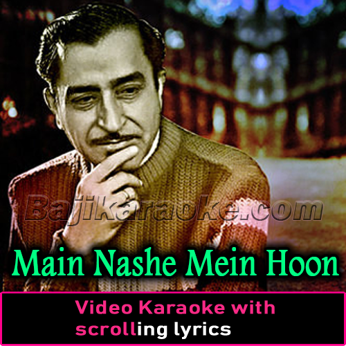 Main Nashe Mein Hoon - Ghazal - Video Karaoke Lyrics