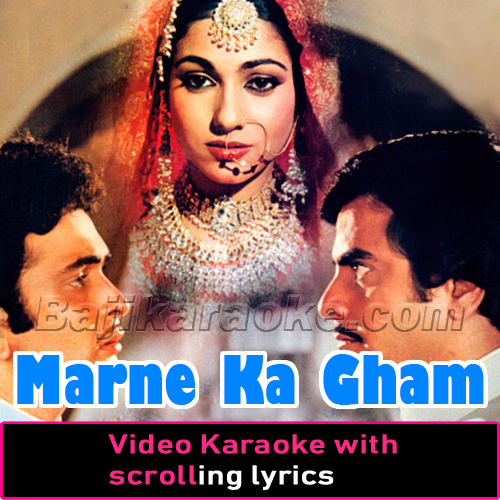 Marne Ka Gham Nahi Hai - Video Karaoke Lyrics