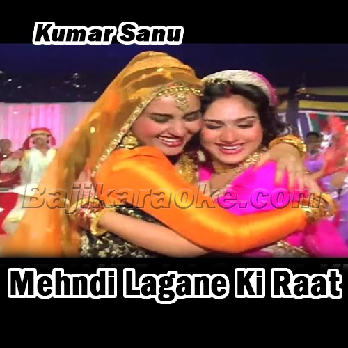 Mehndi Lagane Ki Raat Aa Gayi - Karaoke mp3