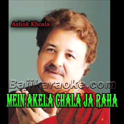 Mein Akela Chala Ja Raha - Ghazal - Karaoke mp3