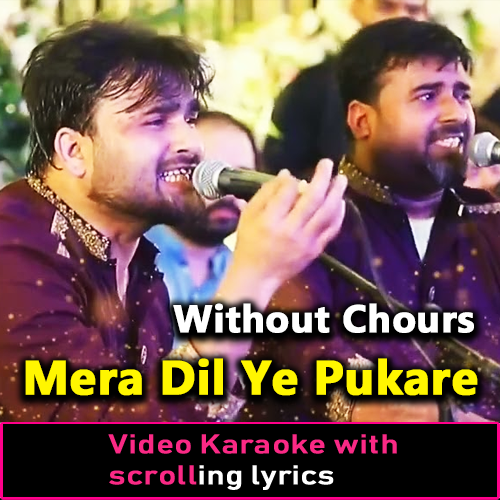 Mera Dil Ye Pukare Aaja - Without Chorus - Qawali - Video Karaoke Lyrics