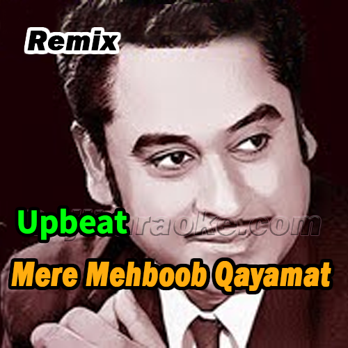 Mere Mehboob Qayamat Hogi - Upbeat - Remix - Karaoke mp3