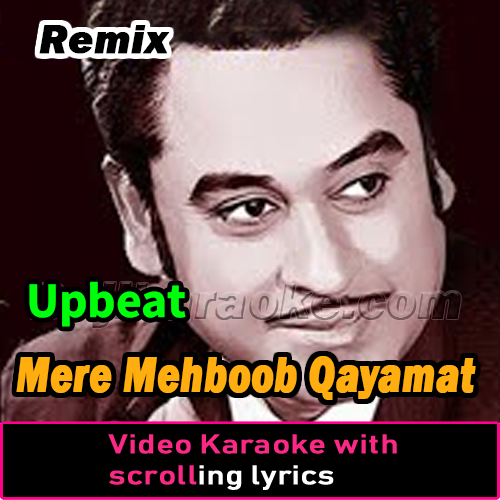 Mere Mehboob Qayamat Hogi - Upbeat - Remix - Video Karaoke Lyrics
