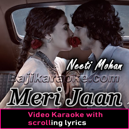 Meri Jaan - Video Karaoke Lyrics