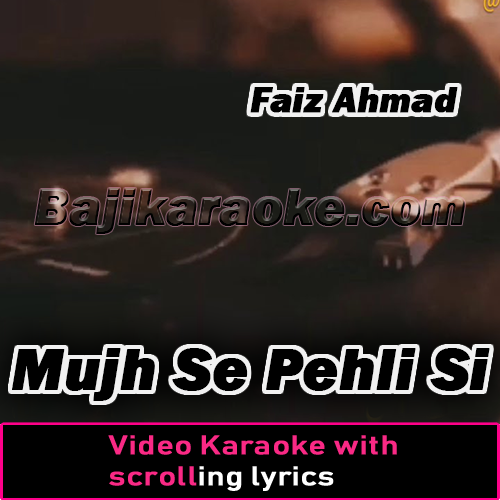 Mujh Se Pehli Si Mohabbat - Video Karaoke Lyrics