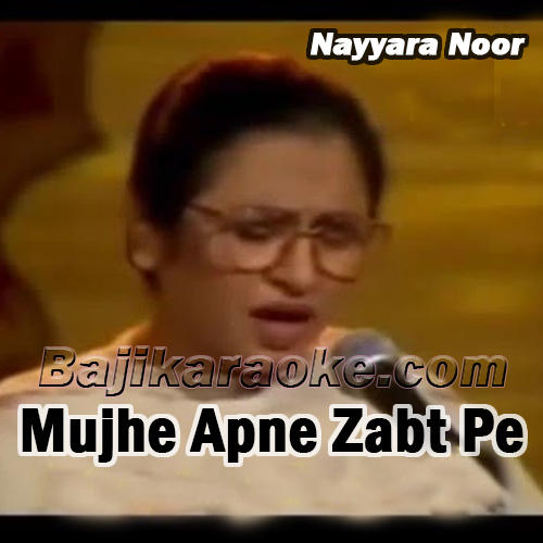 Mujhe Apne Zabt Pe Naaz Tha - Karaoke mp3