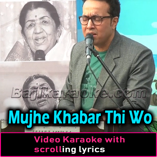 Mujhe Khabar Thi Wo Mera - Video Karaoke Lyrics