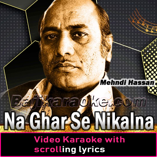 Na Ghar Se Nikalna - Video Karaoke Lyrics