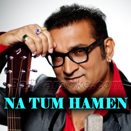 Na Tum Hamen Jaano - Karaoke mp3