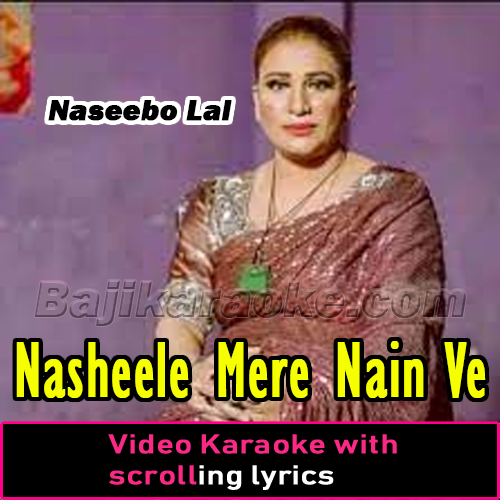 Nasheele Mere Nain Ve - Video Karaoke Lyrics