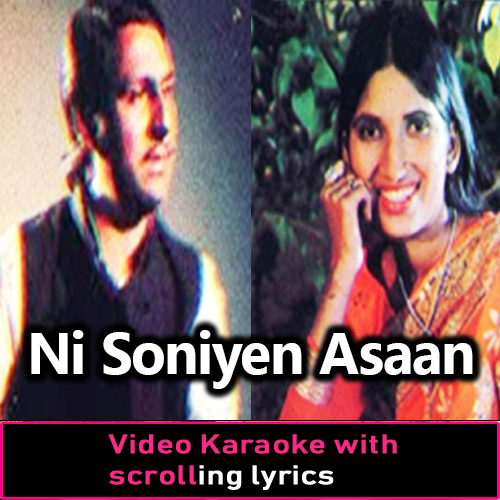 Ni Soniyen Asaan - Video Karaoke Lyrics
