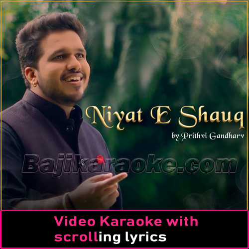 Niyat E Shauq - Ghazal - Video Karaoke Lyrics