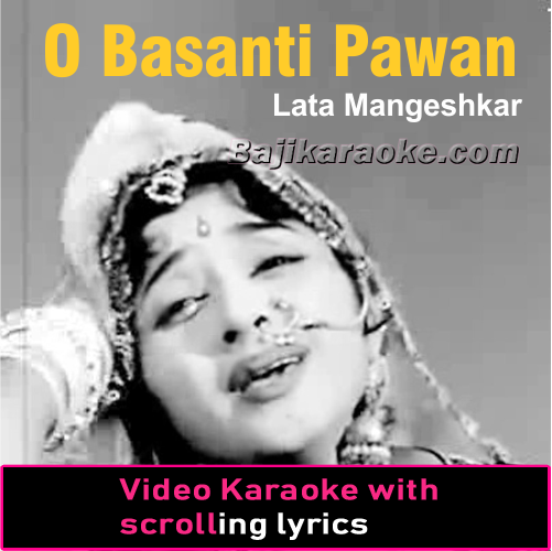 O Basanti Pawan Paagal - Remix - Video Karaoke Lyrics