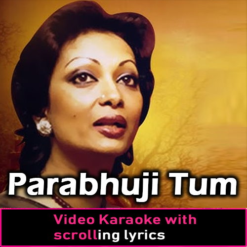 Parabhuji Tum Chandan - Video Karaoke Lyrics