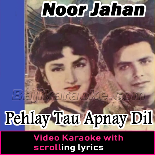 Pehlay Tau Apnay Dil Ki Raza - Video Karaoke Lyrics