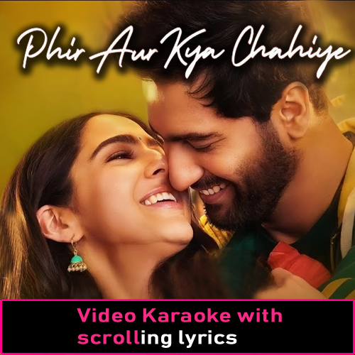 Phir Aur Kya Chahiye - Video Karaoke Lyrics