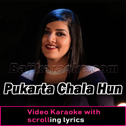 Pukarta Chala Hun Main - Video Karaoke Lyrics