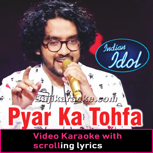 Pyar Ka Tohfa Tera - Indian Idol Season 12 - Video Karaoke Lyrics