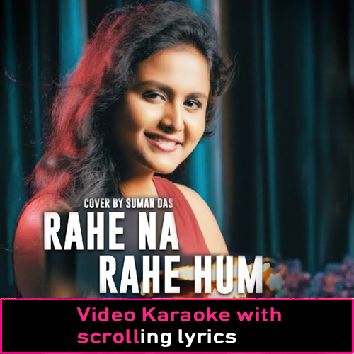 Rahe Na Rahe Hum - Video Karaoke Lyrics