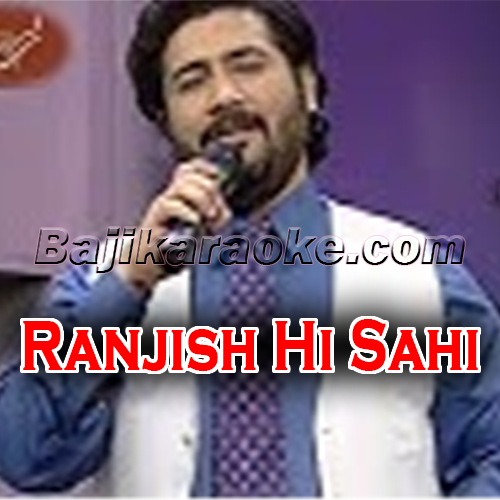 Ranjish Hi Sahi - Karaoke mp3