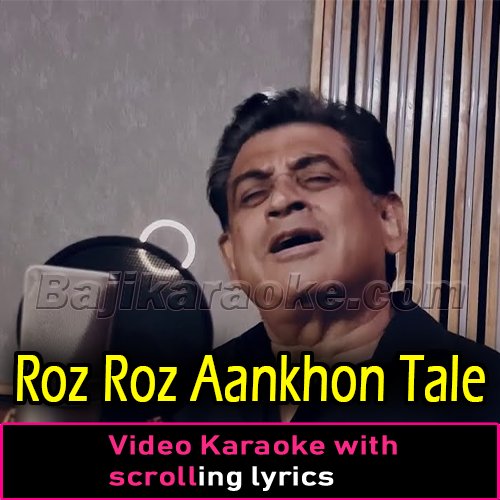 Roz Roz Aankhon Tale - Unplugged - Karaoke mp3