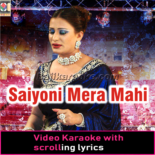 Saiyoni Mera Mahi - Video Karaoke Lyrics