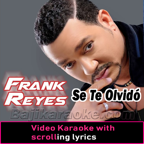 Se Te Olvidó - Video Karaoke Lyrics