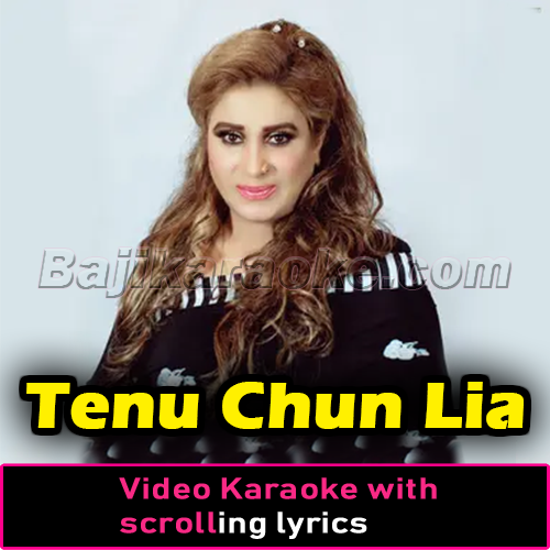 Tenu Chun Lia Chhad Ke Jahan - Video Karaoke Lyrics