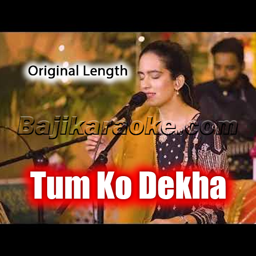 Tum Ko Dekha To - Virsa Heritage Revived - Original length - Karaoke mp3
