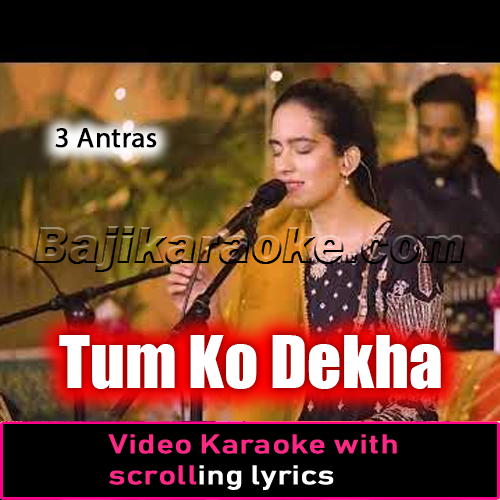 Tum Ko Dekha To - Virsa Heritage Revived - 3 Antras - Video Karaoke Lyrics