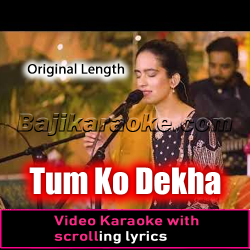 Tum Ko Dekha To - Virsa Heritage Revived - Original length - Video Karaoke Lyrics
