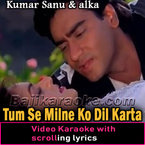 Tum Se Milne Ko Dil Karta Hai - Video Karaoke Lyrics