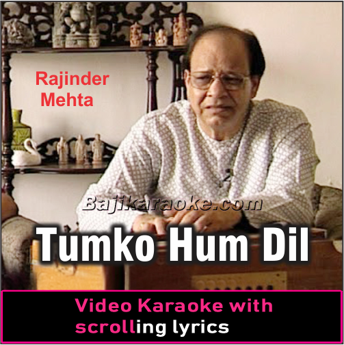 Tumko Hum Dil Mein - Rajinder Mehta - VIDEO Karaoke