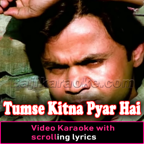 Tumse Kitna Pyar Hai - Video Karaoke Lyrics
