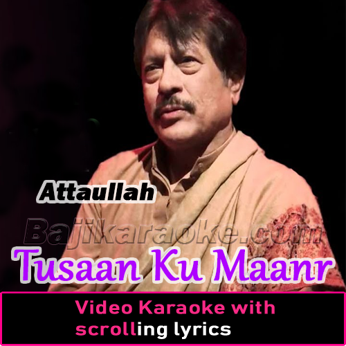 Tusaan Ku Maanr Watnaa Da - Video Karaoke Lyrics
