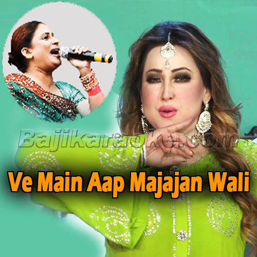 Ve Main Aap Majajan Wali - Punjabi Song - Karaoke mp3