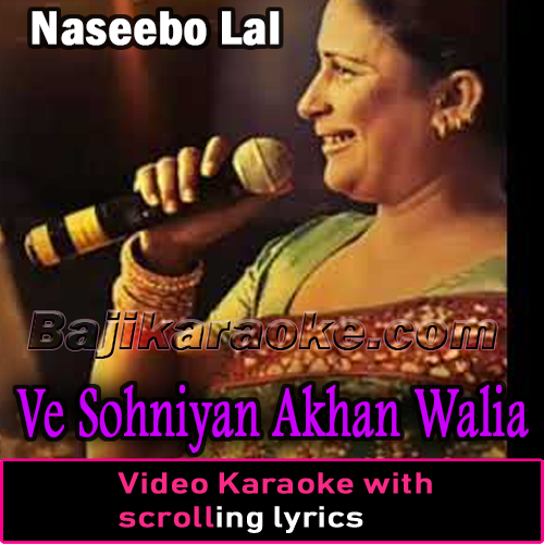 Ve Sohniyan Akhan Waleya - Video Karaoke Lyrics