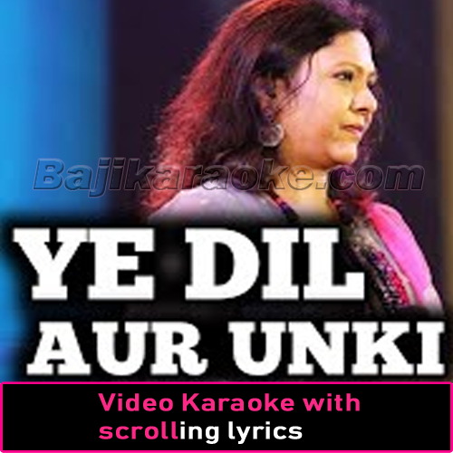 Ye Dil Aur Unki Nigahon Ke Saaye - Video Karaoke Lyrics